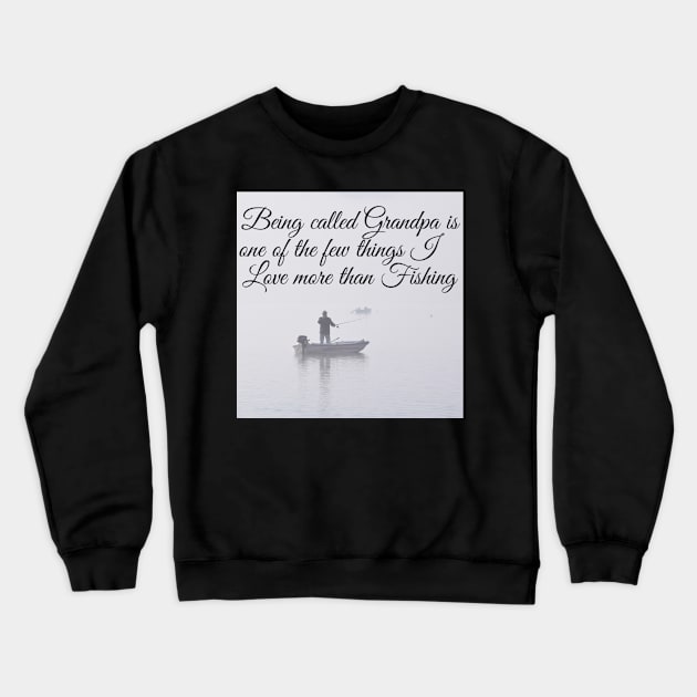 Fishing Grandpa Crewneck Sweatshirt by A Reel Keeper